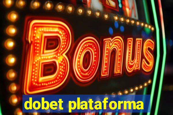 dobet plataforma